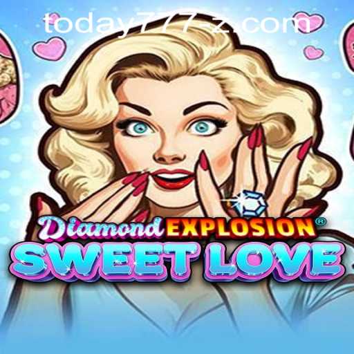 Exploring the Excitement of DiamondExplosionSweetLove and Today777 PH Login